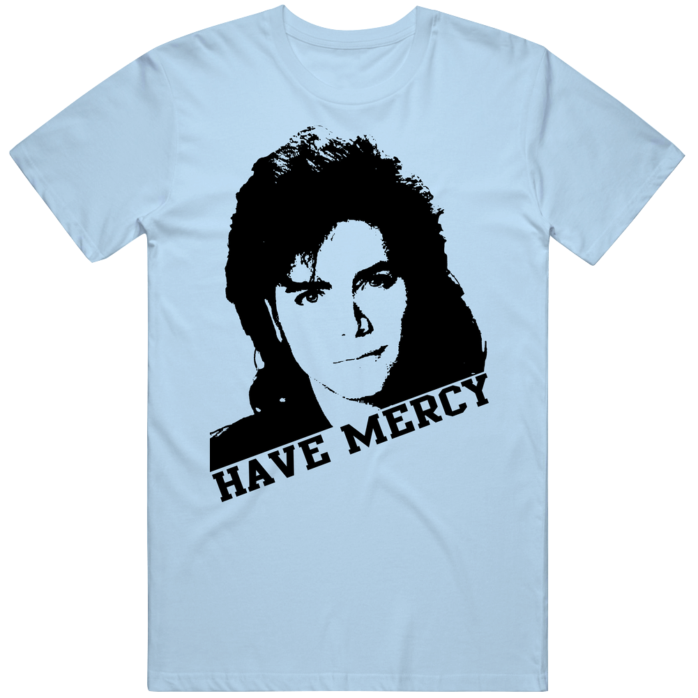 Uncle Jesse Have Mercy Full House John Stamos Fan T Shirt