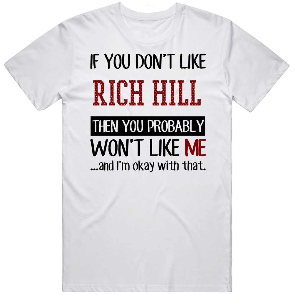 If You Don't Like Rich Hill Then You Won't Like Me Baltimore Baseball Fan Unisex Classic T Shirt