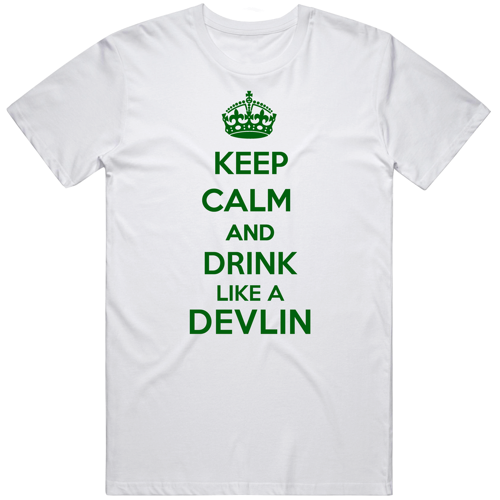 Keep Calm And Drink Like A Devlin Last Name Unisex Classic T Shirt