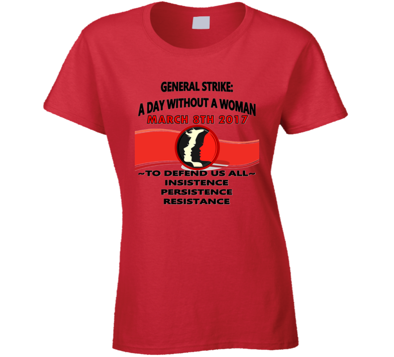 Strike Women's March 3-8-17 Order by 3-1-17 for the march T Shirt Strike Women's March 3-8-17 Order by 3-1-17 for the march T Shirt