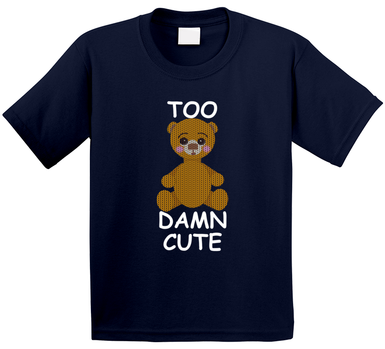 Cuteedoll.com Too Damn Cute T Shirt