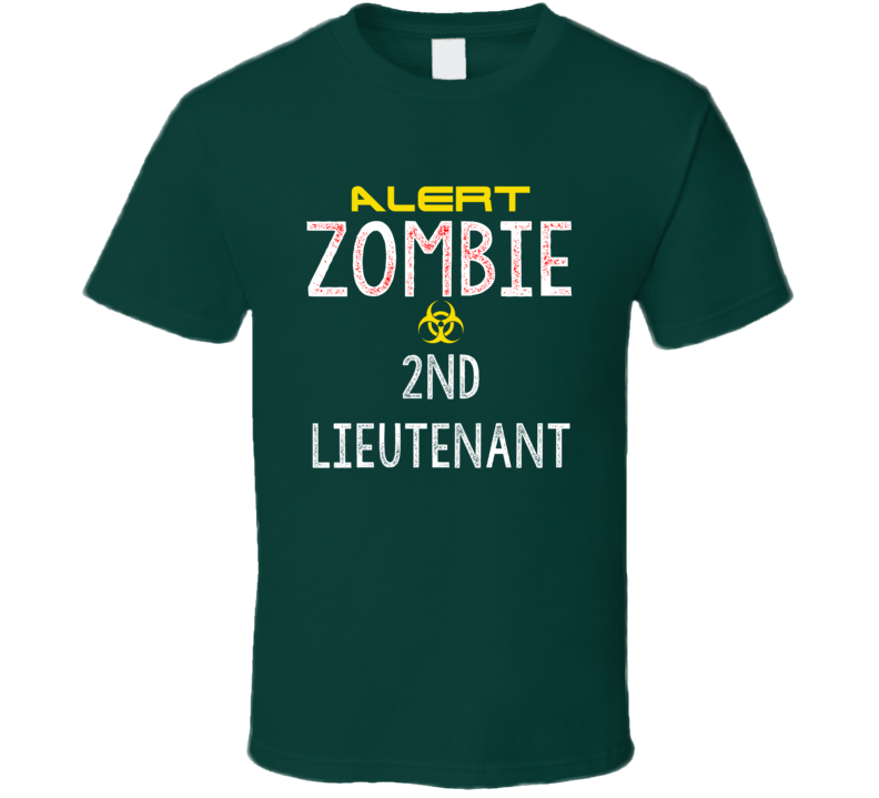 Alert Zombie 2nd Lieutenant Warning Scary Halloween Job T Shirt