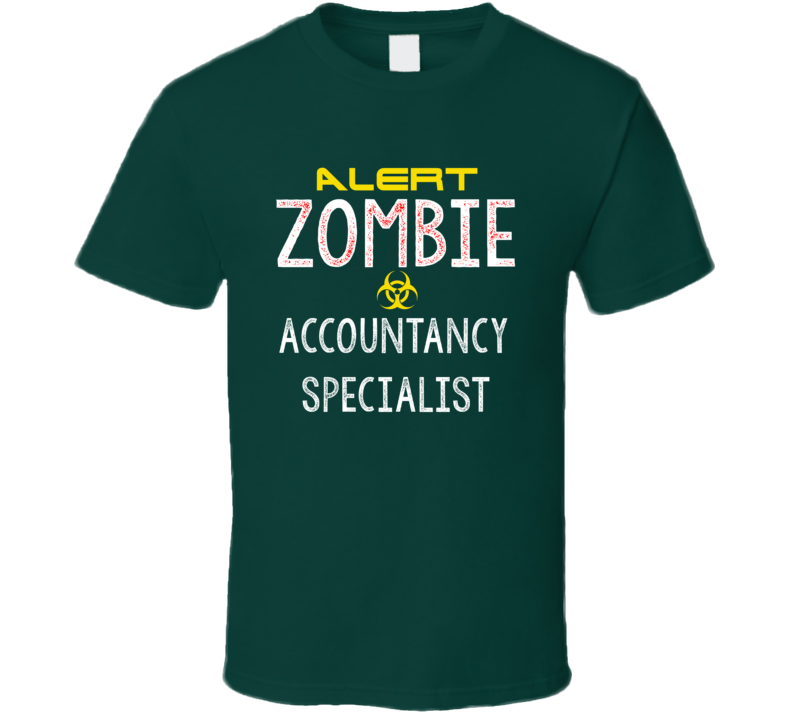 Alert Zombie Accountancy Specialist Warning Scary Halloween Job T Shirt Alert Zombie Accountancy Specialist Warning Scary Halloween Job T Shirt
