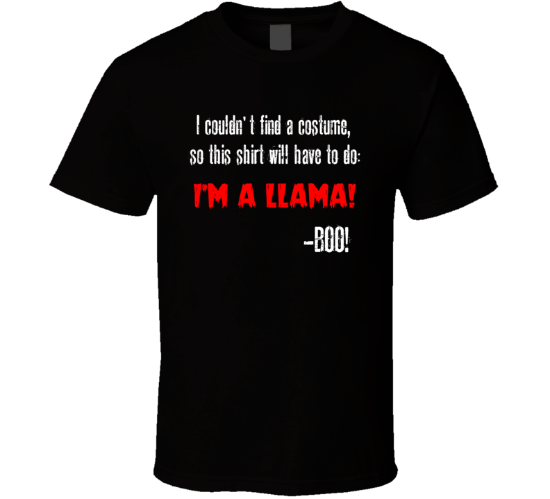 Im A Llama BOO Funny Animal Halloween Costume T Shirt Im A Llama BOO Funny Animal Halloween Costume T Shirt