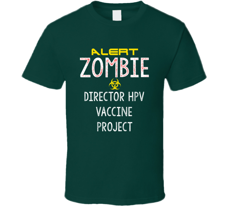 Alert Zombie Director HPV vaccine project Warning Scary Halloween Job T Shirt Alert Zombie Director HPV vaccine project Warning Scary Halloween Job T Shirt