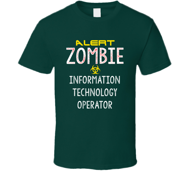 Alert Zombie Information Technology Operator Warning Scary Halloween Job T Shirt