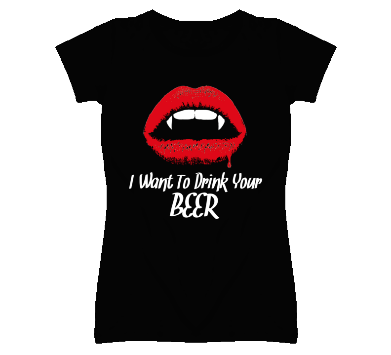 I Want To Drink Your Beer Funny Halloween Alcohol T Shirt I Want To Drink Your Beer Funny Halloween Alcohol T Shirt