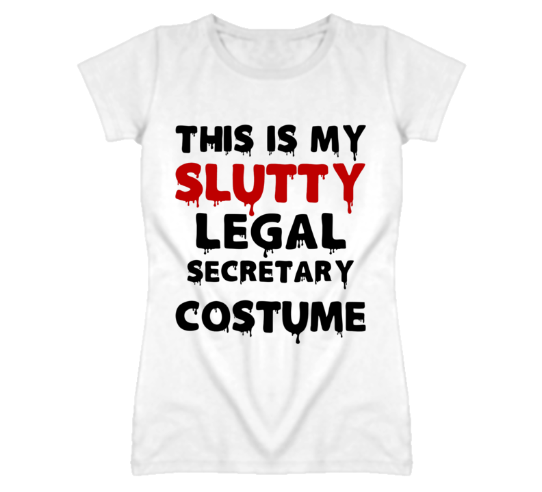 Legal Secretary Slutty Costume Halloween Occupation T Shirt Legal Secretary Slutty Costume Halloween Occupation T Shirt