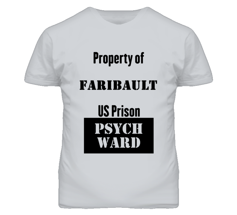 Property Of Faribault Prison Psycho Ward Fun T Shirt Property Of Faribault Prison Psycho Ward Fun T Shirt