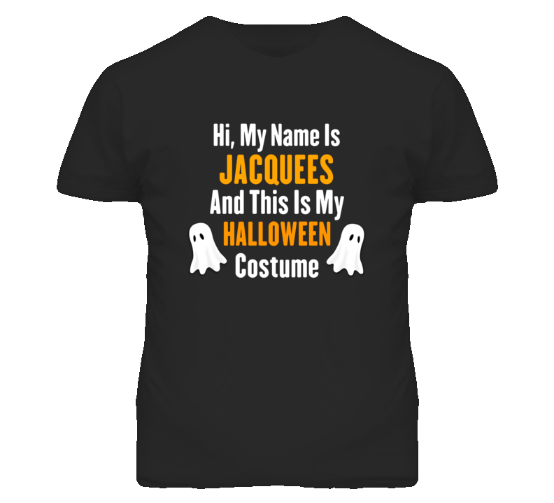 Hi My Name Is Jacquees Halloween Costume Fun T Shirt