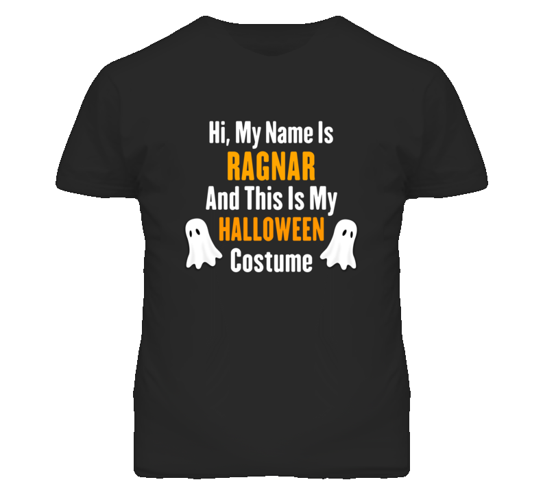 Hi My Name Is Ragnar Halloween Costume Fun T Shirt