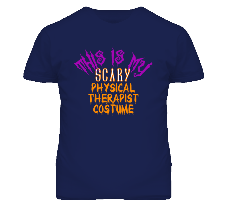 This Is My Scary Physical Therapist Costume Funny Halloween T Shirt