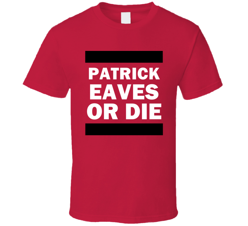 Patrick Eaves Or Die Ottawa Hockey T Shirt