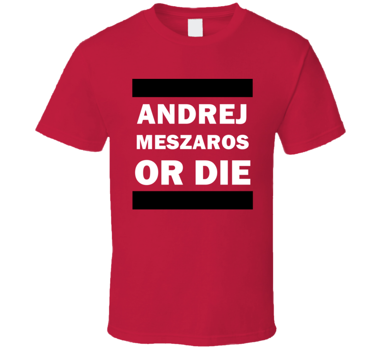 Andrej Meszaros Or Die Ottawa Hockey T Shirt