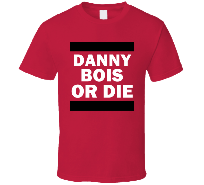 Danny Bois Or Die Ottawa Hockey T Shirt