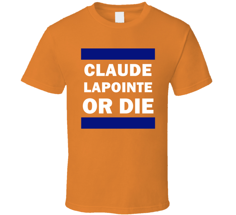 Claude Lapointe Or Die New York Hockey T Shirt