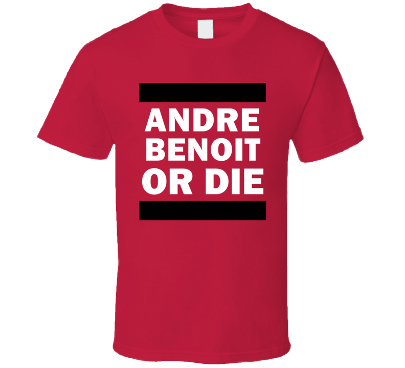 Andre Benoit Or Die Ottawa Hockey T Shirt