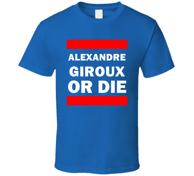 Alexandre Giroux Or Die New York Hockey T Shirt