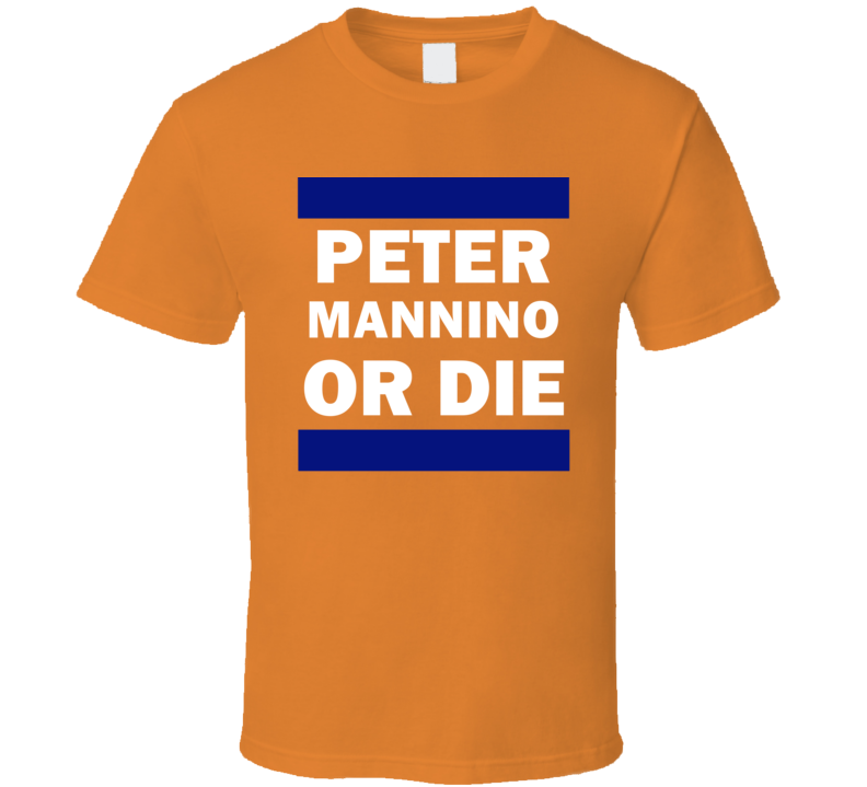 Peter Mannino Or Die New York Hockey T Shirt Peter Mannino Or Die New York Hockey T Shirt