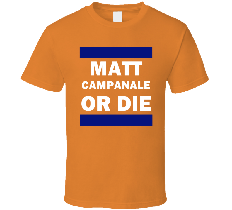 Matt Campanale Or Die New York Hockey T Shirt