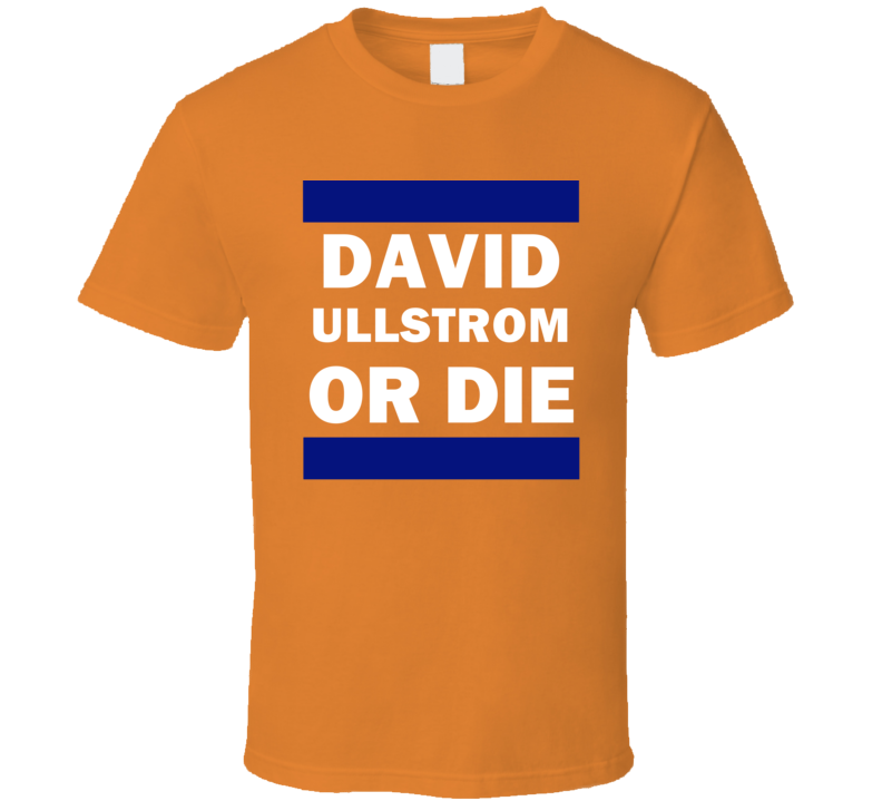 David Ullstrom Or Die New York Hockey T Shirt