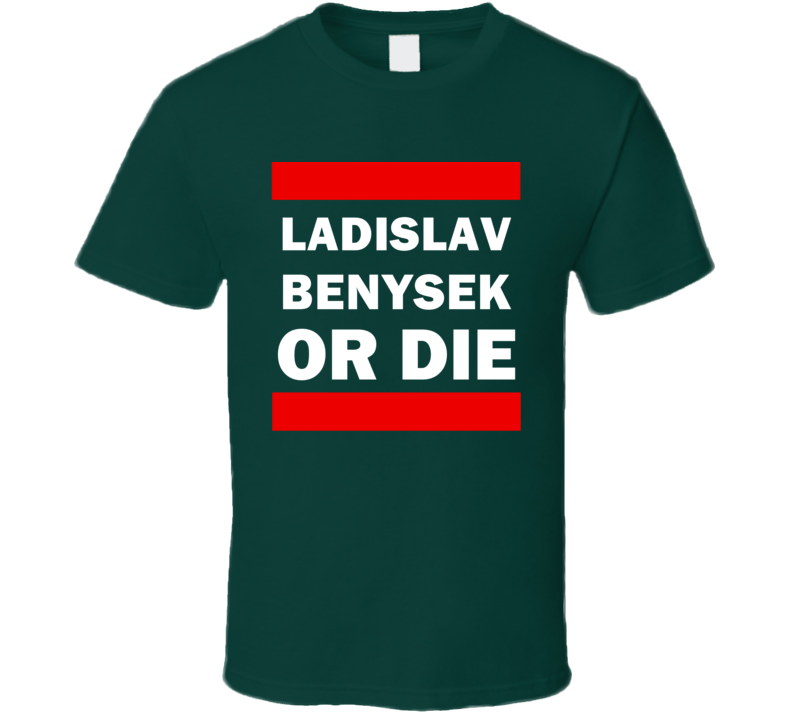 Ladislav Benysek Or Die Minnesota Hockey T Shirt