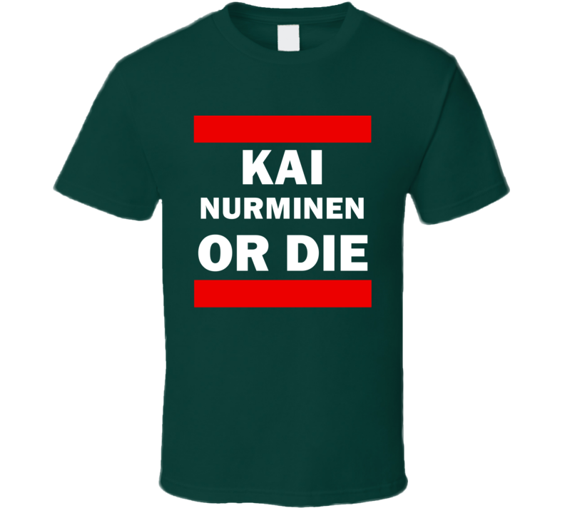 Kai Nurminen Or Die Minnesota Hockey T Shirt Kai Nurminen Or Die Minnesota Hockey T Shirt