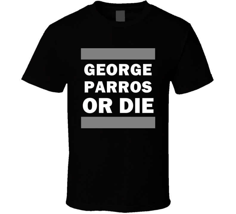 George Parros Or Die Los Angeles Hockey T Shirt