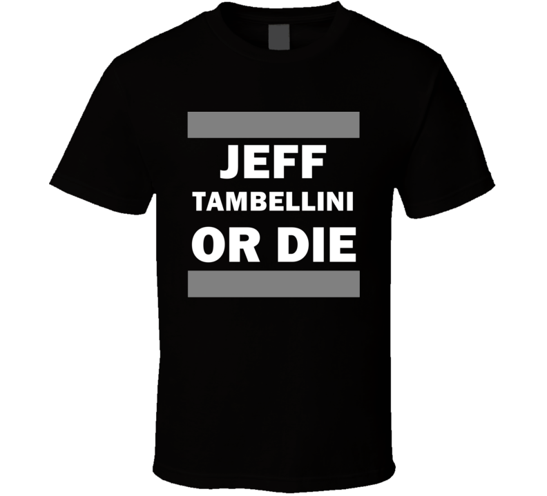 Jeff Tambellini Or Die Los Angeles Hockey T Shirt