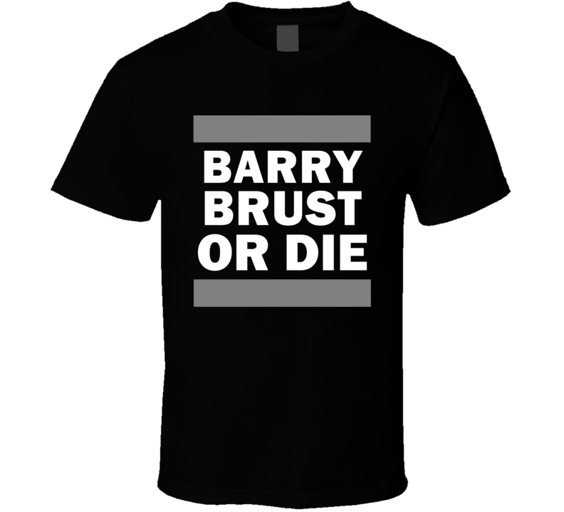 Barry Brust Or Die Los Angeles Hockey T Shirt Barry Brust Or Die Los Angeles Hockey T Shirt