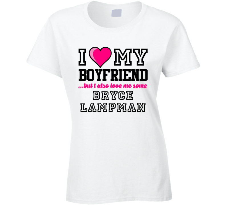 Love My Boyfriend Bryce Lampman New York Hockey Player Fan T Shirt