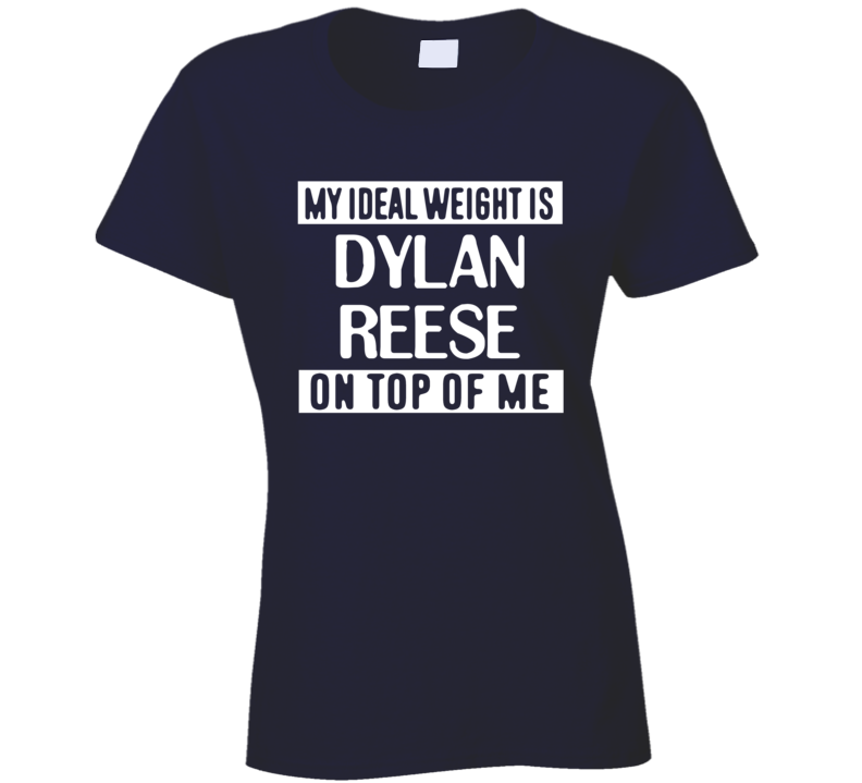 My Ideal Weight Is Dylan Reese On Top Of Me New York Hockey Player Fan