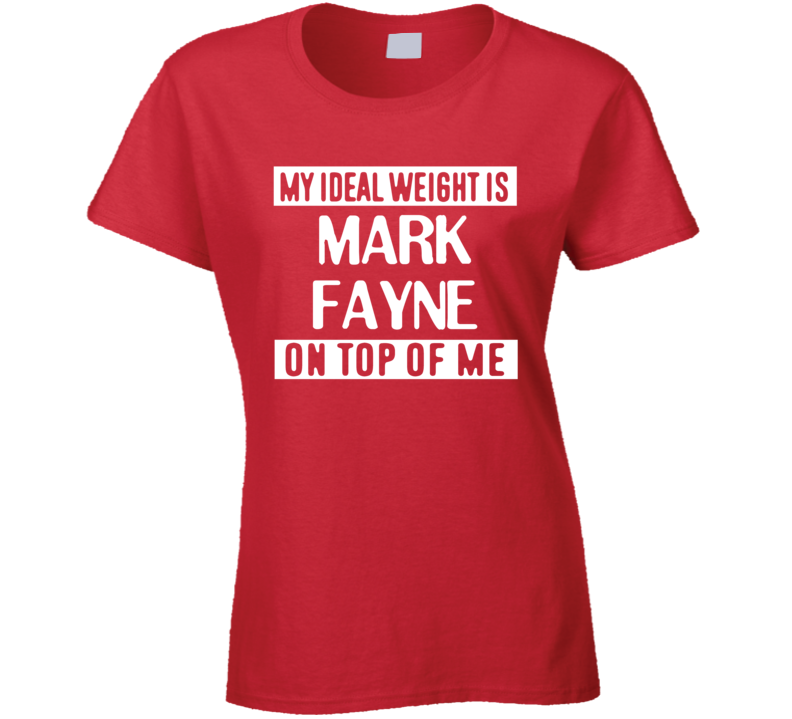 My Ideal Weight Is Mark Fayne On Top Of Me New Jersey Hockey Player Fan T Shirt