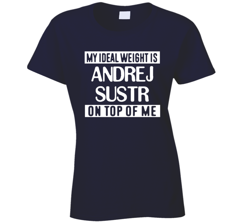 My Ideal Weight Is Andrej Sustr On Top Of Me Tampa Bay Hockey Player F