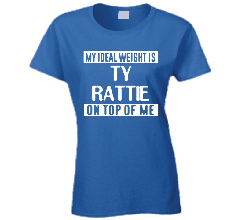 My Ideal Weight Is Ty Rattie On Top Of Me St Louis Hockey Player Fan T Shirt