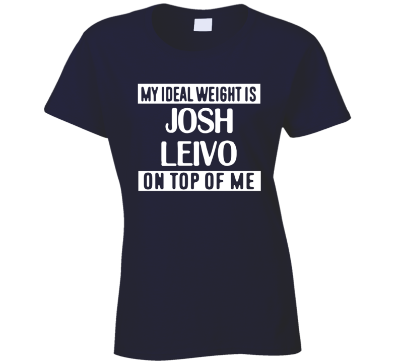 My Ideal Weight Is Josh Leivo On Top Of Me Toronto Hockey Player Fan T My Ideal Weight Is Josh Leivo On Top Of Me Toronto Hockey Player Fan T