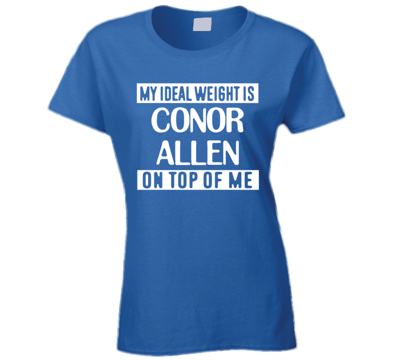 My Ideal Weight Is Conor Allen On Top Of Me New York NY Hockey Player Fan T Shirt