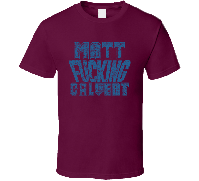 Matt Fcking Calvert Colorado Hockey Player Sports Fan Cool T Shirt