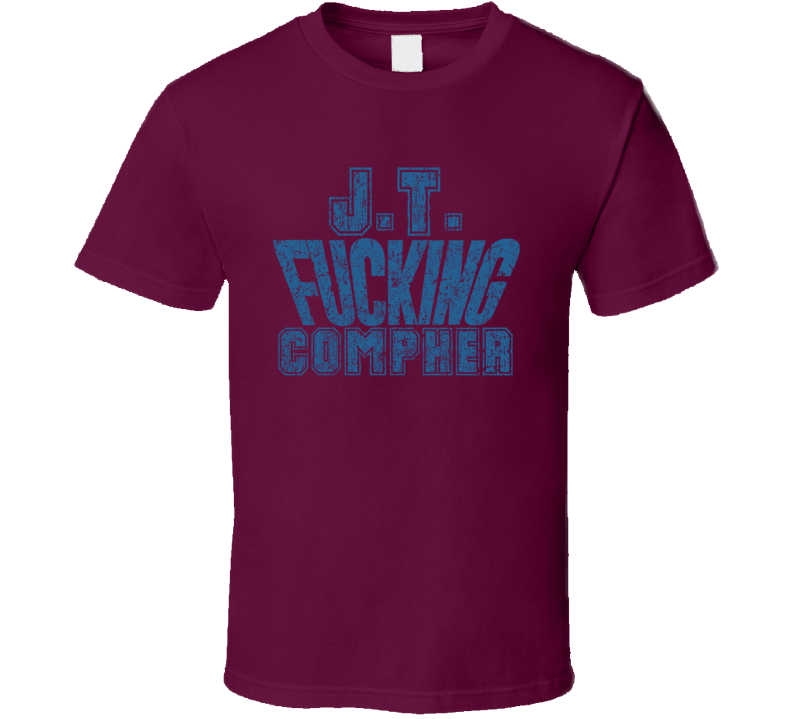 J.t. Fcking Compher Colorado Hockey Player Sports Fan Cool T Shirt