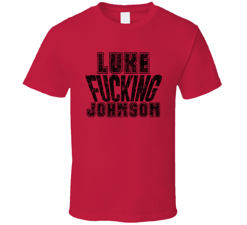 Luke Fcking Johnson Chicago Hockey Players Sports Fan Cool T Shirt