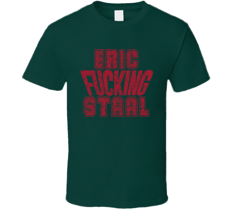 Eric Fcking Staal Minnesota Hockey Player Sports Fan Cool T Shirt