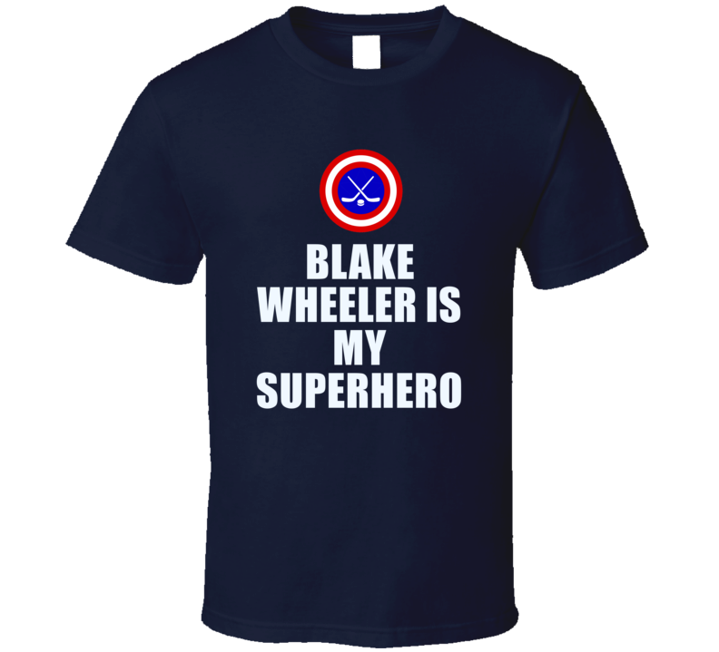 Blake Wheeler Is My Superhero Winnepeg Hockey Fan Gift T Shirt Blake Wheeler Is My Superhero Winnepeg Hockey Fan Gift T Shirt