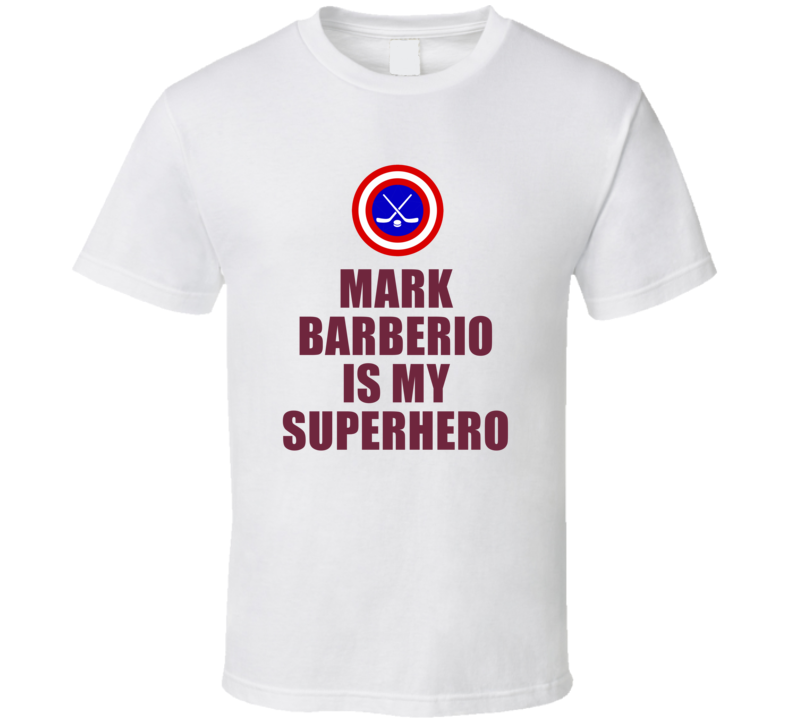 Mark Barberio Is My Superhero Colorado Hockey Fan Gift T Shirt Mark Barberio Is My Superhero Colorado Hockey Fan Gift T Shirt