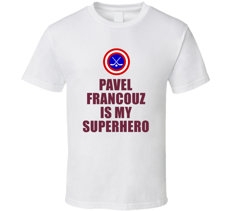 Pavel Francouz Is My Superhero Colorado Hockey Fan Gift T Shirt
