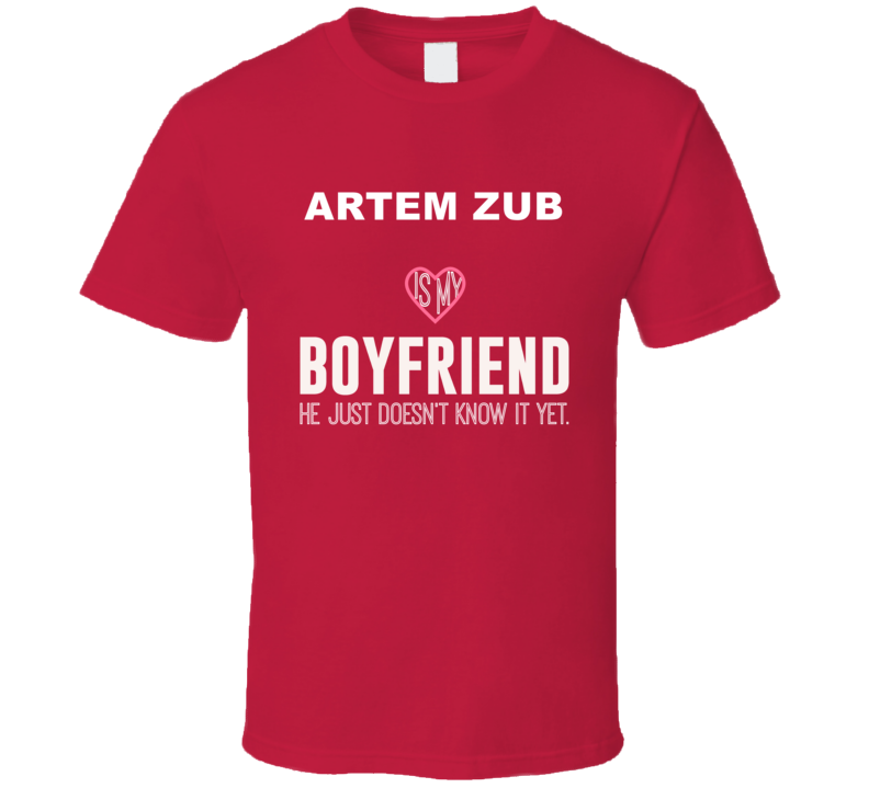 Artem Zub Is My Boyfriend Just Doesn't Know It Ottawa Hockey Fan Gift 