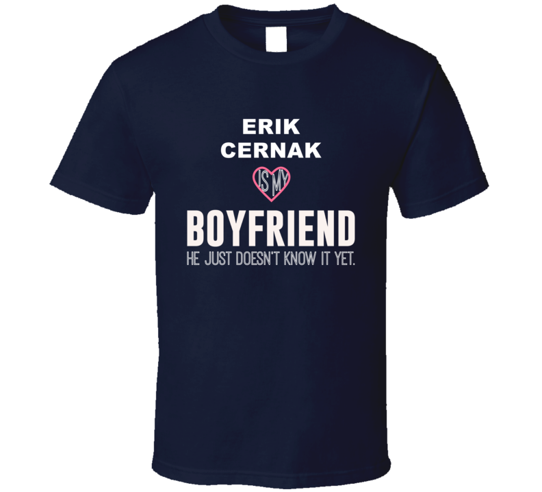 Erik Cernak Is My Boyfriend Just Doesn't Know It Tampa Bay Hockey Fan 