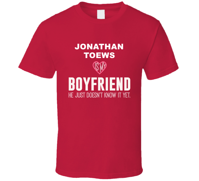 Jonathan Toews Is My Boyfriend Just Doesn't Know It Chicago Hockey Fan Jonathan Toews Is My Boyfriend Just Doesn't Know It Chicago Hockey Fan