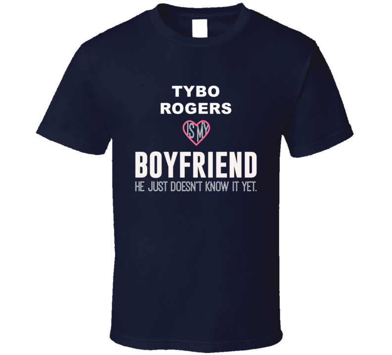 Tybo Rogers Is My Boyfriend Just Doesn't Know It Washington Football Fan Gift Present T Shirt