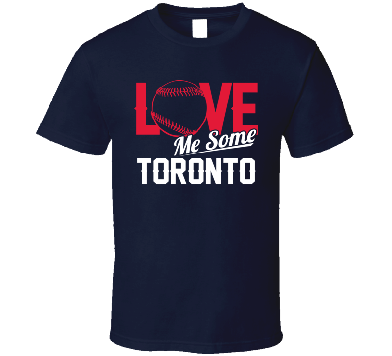 Baseball City Ball Team Fan Love Homer Gift T  Toronto T Shirt