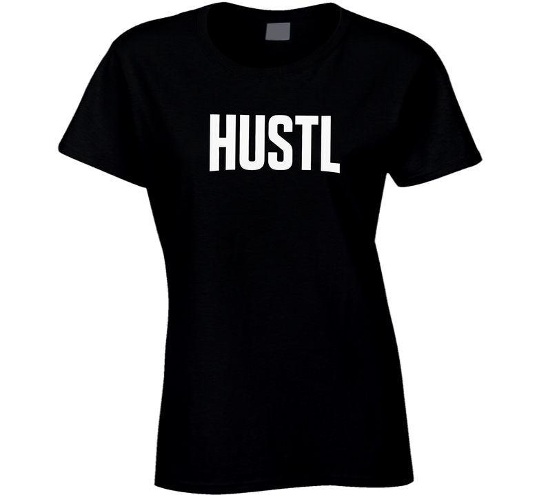 Hustl Black Ladies T Shirt Hustl Black Ladies T Shirt
